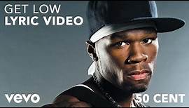 50 Cent - Get Low (Lyric Video) ft. Jeremih, T.I., 2 Chainz