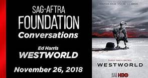 Conversations with Ed Harris of WESTWORLD
