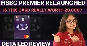 HSBC Premier Credit Card Updated Review| Benefits, Features, Renewal Fee|