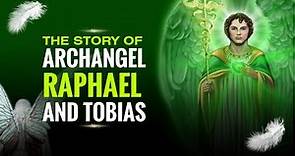 The Story of Archangel Raphael and Tobias