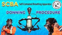 SCBA (Self-contained breathing apparatus) Donning Procedure