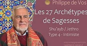 La Sagesse de Shu'ayb | Les 27 Archétypes de Sagesse | Philippe de Vos