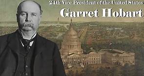 Garret A. Hobart - 24th U.S. Vice President