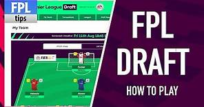 FPL DRAFT: HOW TO PLAY | Fantasy Premier League Draft