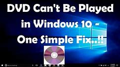 DVD Can't Be Played in Windows 10 - One Simple Fix..!!