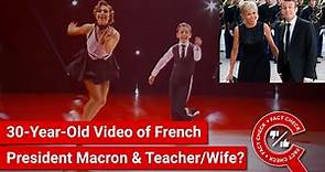 FACT CHECK: 30-Year-Old Video of French President Macron Dancing with Teacher Who's now his Wife?