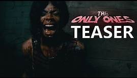 THE ONLY ONES Teaser Trailer (2023) Comedy Horror