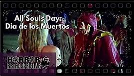Film Review: All Souls Day: Dia de los Muertos (2005)