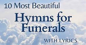 10 Most Beautiful Funeral Hymns (With Lyrics)