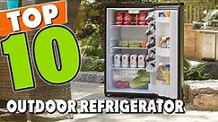 Best Outdoor Refrigerator In 2021 - Top 10 New Outdoor Refrigerators Review