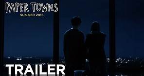 Paper Towns | Official Trailer 2 [HD] | 20th Century FOX