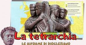 La tetrarchia (le riforme di Diocleziano)