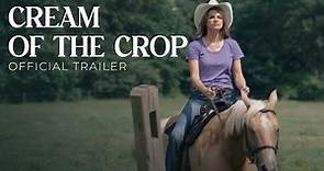 Official Trailer - Cream of the Crop