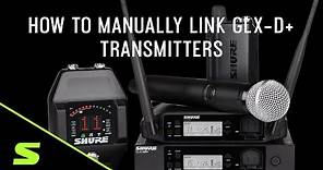How to Manually Link GLX-D+ Transmitters