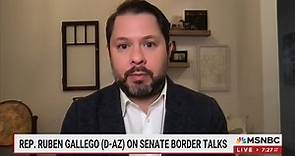 MSNBC: Ruben Gallego on Senate Border Talks