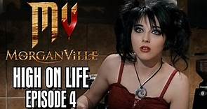 Morganville: The Series - Episode 4: "High On Life" - HALLOWEEK