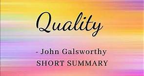 Quality - John Galsworthy // Summary in 12 minutes !