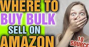 Where can I buy Bulk Items to sell on Amazon: Where can I buy things in bulk online
