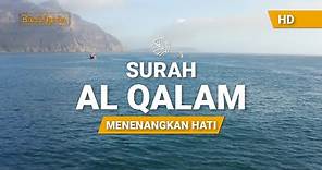 Surah Al-Qalam Merdu Terjemahan Indonesia | Reciter Muhammad Thoha Al Junaid