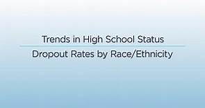 Trends in High School Status Dropout Rates by Race/Ethnicity