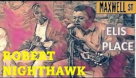 Robert Nighthawk - Elis' Place ( Live in Maxwell St., Chicago '64)