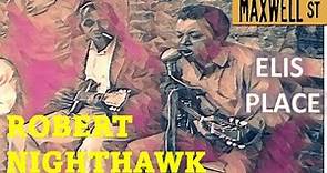 Robert Nighthawk - Elis' Place ( Live in Maxwell St., Chicago '64)