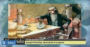 Efemérides: El 1 de agosto de 1774, Joseph Priestley descubrió el oxígeno