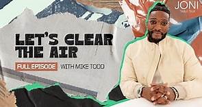 Let’s Clear The Air: Mike Todd Shares Details On The Accusations That Sparked Controversy