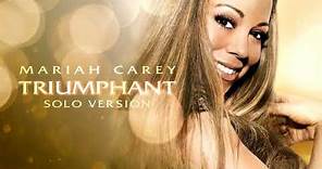 Mariah Carey - Triumphant (Get 'Em) - Solo Version