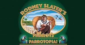 Rodney Slater's Parrots - Parrotopia!