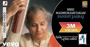 Shri Madhurashtakam - Pandit Jasraj | Govind Damodar Madhaveti