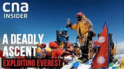 Has The Exploitation Of Mount Everest Reached Its Peak? | A Deadly Ascent | CNA Documentary