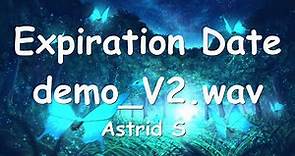 Astrid S – Expiration Date_demo_V2.wav (Lyrics) 💗♫