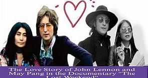 The Love Story of John Lennon and May Pang in the Documentary "The Lost Weekend"