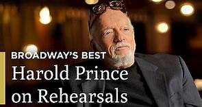 Harold Prince on Rehearsals | The Director's Life | Great Performances on PBS