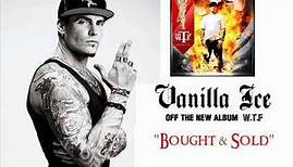 Vanilla Ice - Bought & Sold (off the album W.T.F)