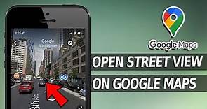 How to use Street View on Google Maps iPhone?