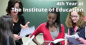 4th Year at The Institute of Education