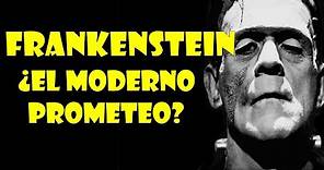 Frankenstein ¿por qué es el moderno Prometeo?