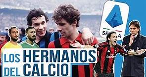 LOS HERMANOS DEL CALCIO: Baresi, Cannavaro, Donnarumma, Insigne, Inzaghi...