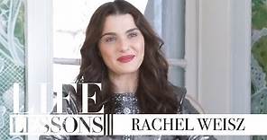 Life Lessons with Rachel Weisz