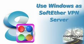 SoftEther VPN Server and Client – Step by Step Setup Tutorial
