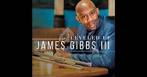 JAMES GIBBS III | Leveled Up