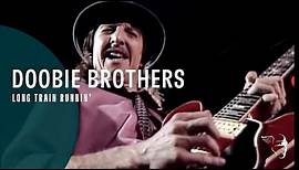 Doobie Brothers - Long Train Runnin' (From "Live At The Greek Theatre 1982" DVD & CD)
