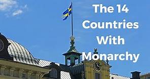 The 14 Countries With Monarchy