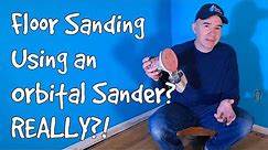 Quick Tip: Floor Sanding using an Orbital Sander.
