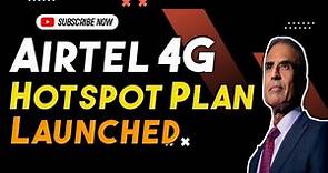 Airtel Launched Airtel 4G Hotspot Device for Free With 4 Plans
