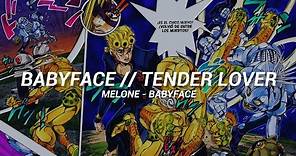 《BabyFace》- Tender Lover //Sub.Español//