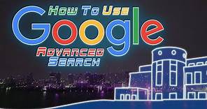 How to Use Google Advanced Search