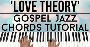 Love Theory - Kirk Franklin | Gospel Jazz Chords | Piano Tutorial
